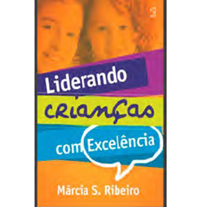INGLES) - LIDERANDO CRIANCAS COM EXCELENCIA - AMS Editora